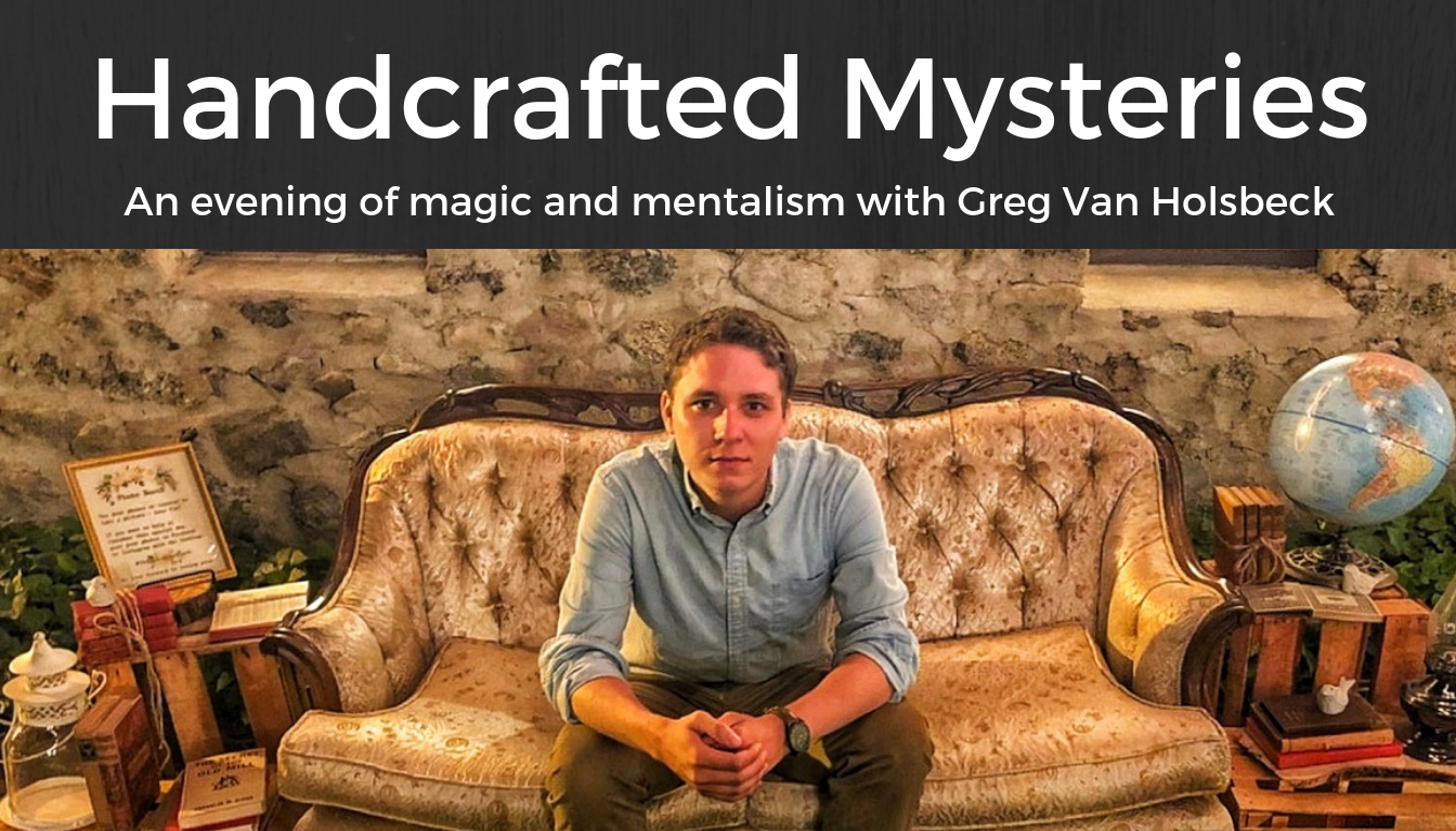Handcrafted Mysteries: An Evening of Magic with Greg VanHolsbeck